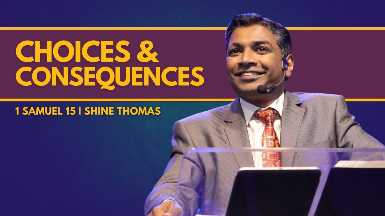 Choices and Consequences | 1 Samuel 15 | City Harvest AG Church | Shine Thomas