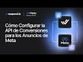 Cómo configurar la API de conversiones para los Anuncios de Meta | Parte 2