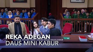 REKA ADEGAN, DAUS MINI KABUR DARI RUANG SIDANG! (4/4) - MAIN HAKIM SENDIRI