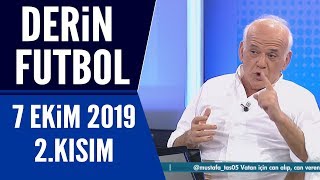 Derin Futbol 7 Ekim 2019 Kısım 22 - Beyaz Tv