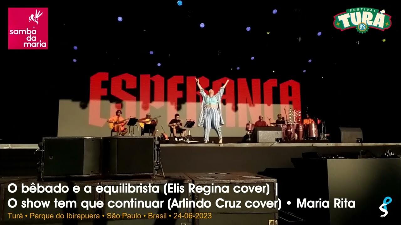 O bêbado e a equilibrista | O show tem que continuar • Maria Rita • Festival Turá 24-06-2023 O bêbado e a equilibrista | O show tem que continuar • Maria Rita • Festival Turá 24-06-2023