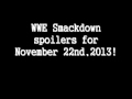 WWE Smackdown Spoilers For November 22nd 2013