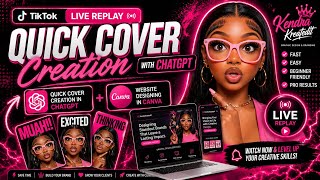 Quick Cover Creation in ChatGPT + Canva Website Design (TikTok Live Replay)