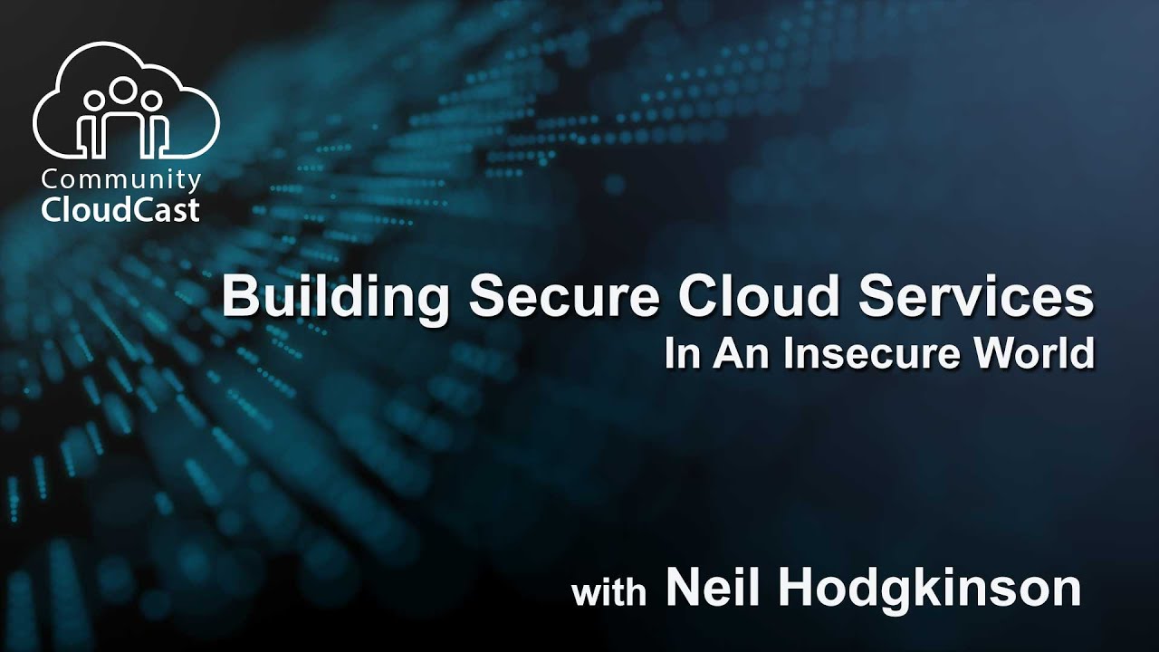 Episode 16 - Building Secure Cloud Services In An Insecure World - YouTube