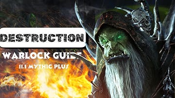 The ULTIMATE WoW 11.1 Destruction Warlock M+ Guide