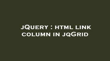 jQuery : html link column in jqGrid