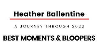 Heather Ballentine&#39;s Best Moments &amp; Bloopers of 2022!