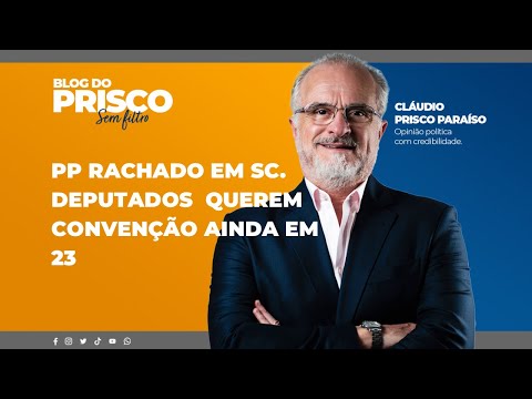 PP rachado em SC. Deputados  querem convenção ainda em 23