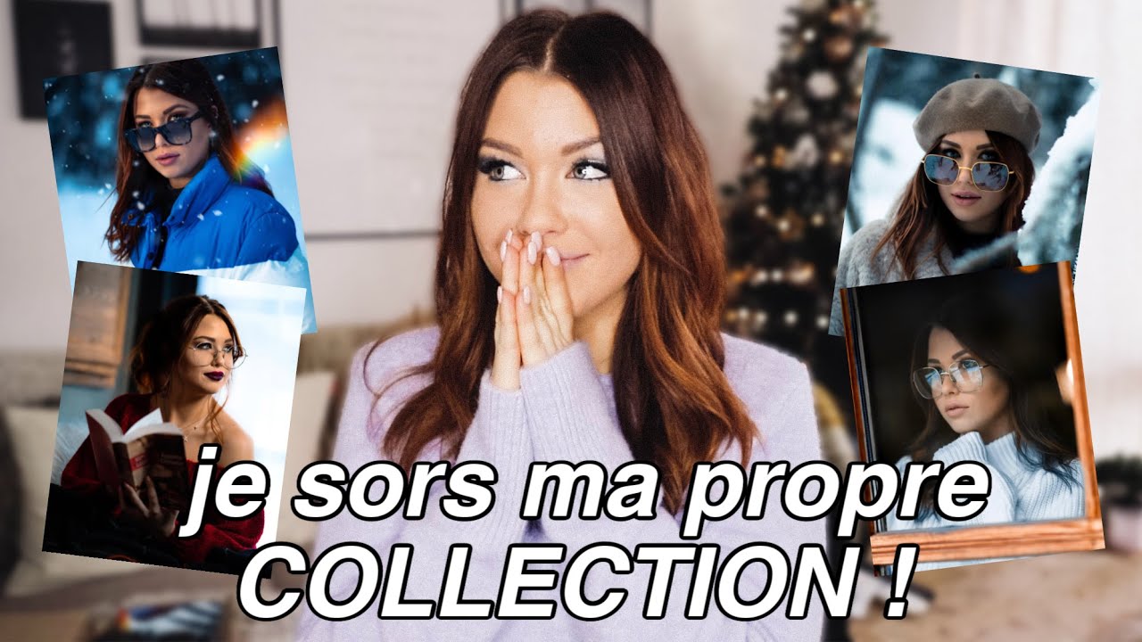 Je sors ma propre COLLECTION !