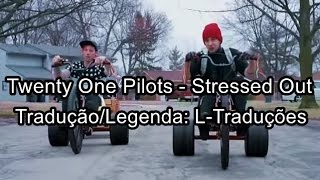 Twenty One Pilots - Stressed Out (Tradução/Legendado PT-BR)