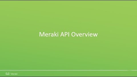 Meraki API Overview