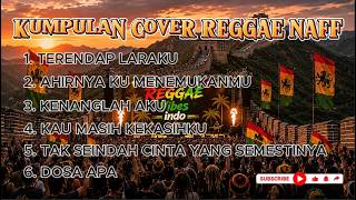 KUMPULAN COVER REGGAE NAFF #cover #coversong #coverlagu