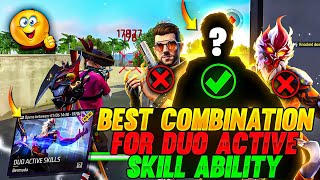 BEST COMBINATION FOR DUO ACTIVE SKILL ABILITY 😱🔥 || GARENA FREE FIRE