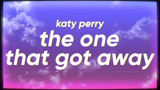 Katy Perry - The One That Got Away