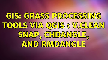 GIS: Grass Processing tools via QGIS : v.clean snap, chdangle, and rmdangle (2 Solutions!!)