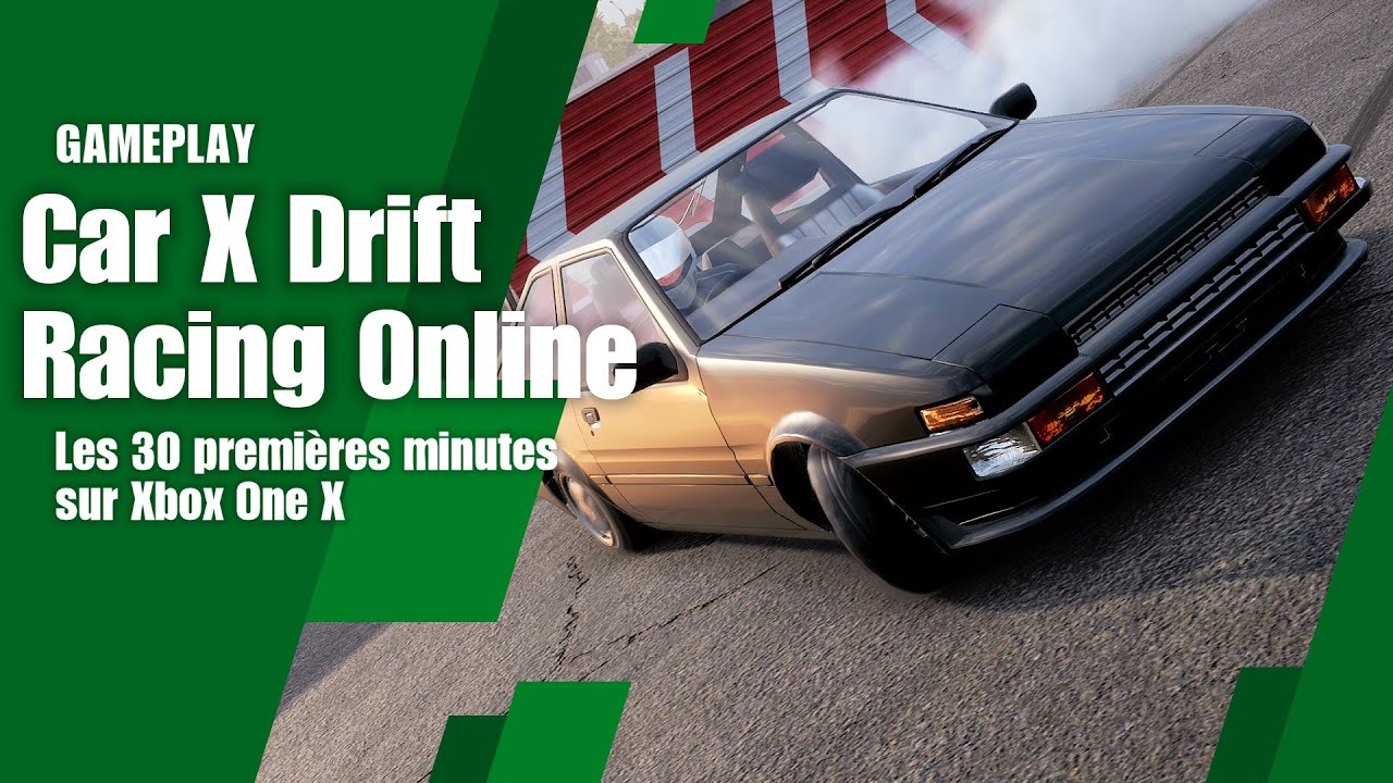 Car X Drift Racing Online 30 premières minutes (Xbox One X) YouTube