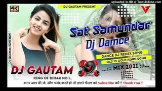 sat samunder paar tera picha picha(Dholki Mix) dj gautam dance remix song | Sat Samunder Par Dj Song
