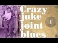 Crazy Juke Joint Blues - Best Of Juke Joint Blues