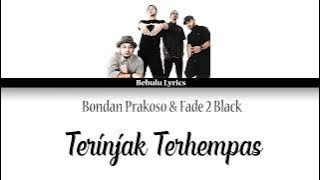 Download lagu Bondan Prakoso & Fade 2 Black - Terinjak Terhempas (Full Lirik) Bebulu Lyrics