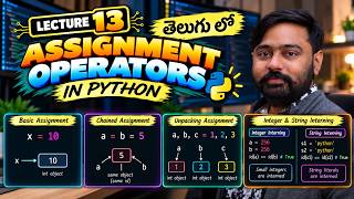 13 Assignment Operators & Memory Interning | Unpacking & Pointers | Telugu