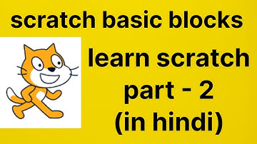 blocks - Get started in coding with scratch part 2 in hindi