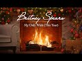 Britney Spears - My Only Wish (This Year) (Christmas Songs - Yule Log)