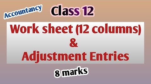 12 Columns Worksheet with adjustment entries in Nepali||Class 12||NEB||Accountancy||AG TV||Chapter 5