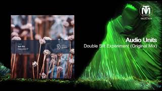 Audio Units - Double Slit Experiment (Original Mix) [Dynamic Reflection]