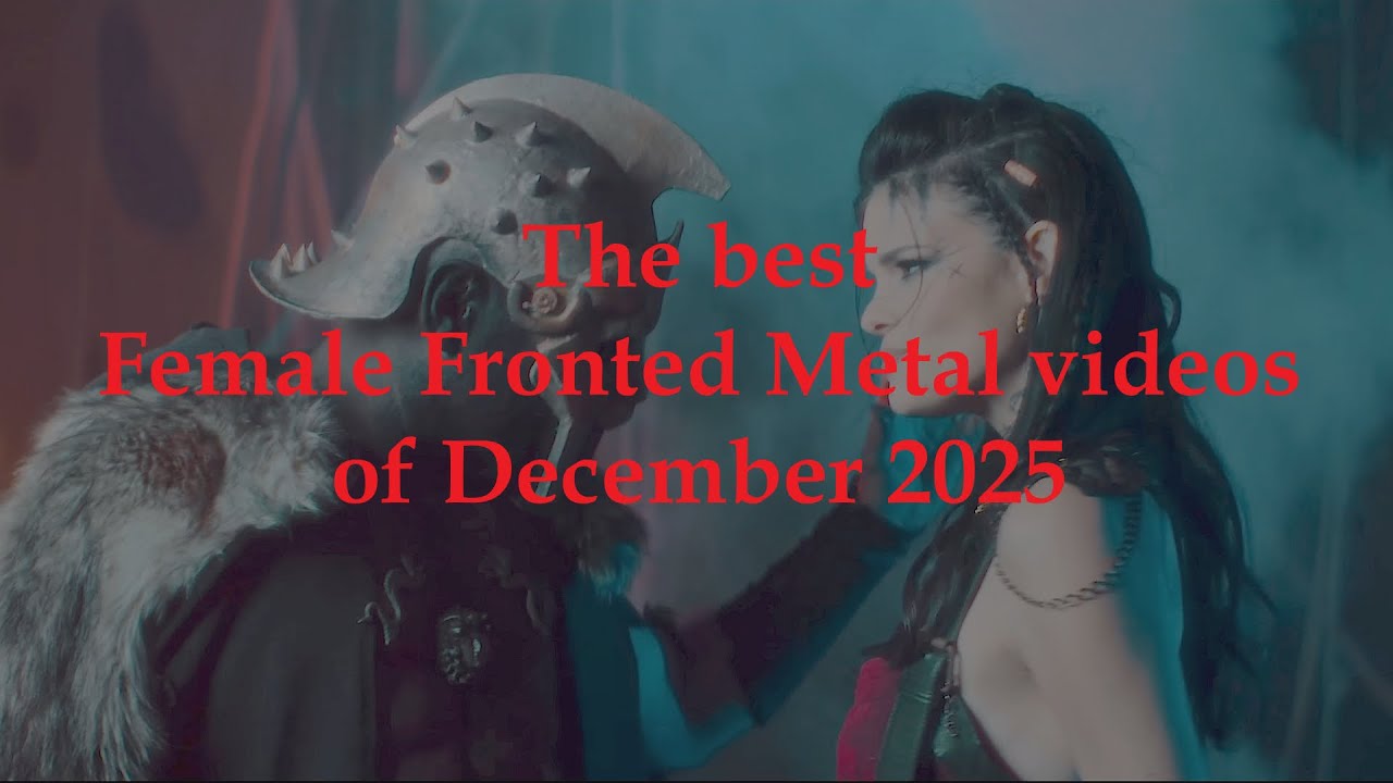 The best Female Fronted Metal videos of December 2025