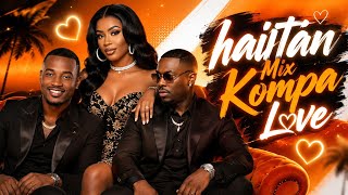 THIS KOMPA MIX WILL STEAL YOUR HEART ❤️ | Best Haitian Love Songs 2026 🎶