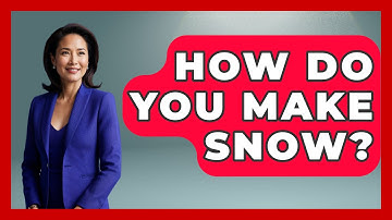 How Do You Make Snow? - Weather Watchdog