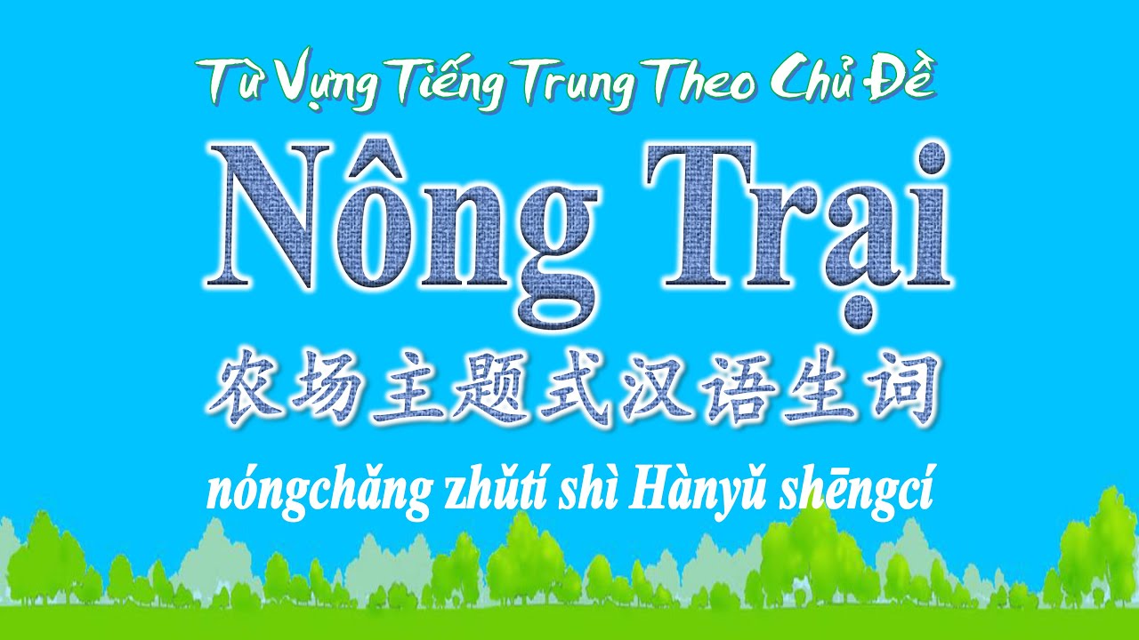 Học Tiếng Trung Theo Chủ Đề | Nông Trại | HVTG