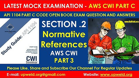 Section 2 Normative References- AWS CWI Part C API 1104 Code Open Book Exam Questions & Answers