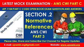 Section 2 Normative References- AWS CWI Part C API 1104 Code Open Book Exam Questions & Answers