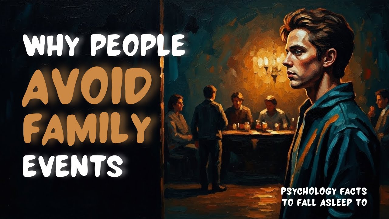 People Who Avoiding Family Events | Psychology Facts To Fall Asleep To