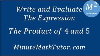 Evaluate the Expression The Product of 4 and 5