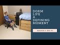 Dorm Life | Defining Moments