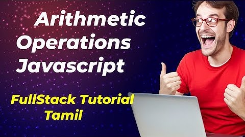 Arithmetic Operations in javascript Tamil||Javascript tutorial tamil||FullStack Tutorial Tamil