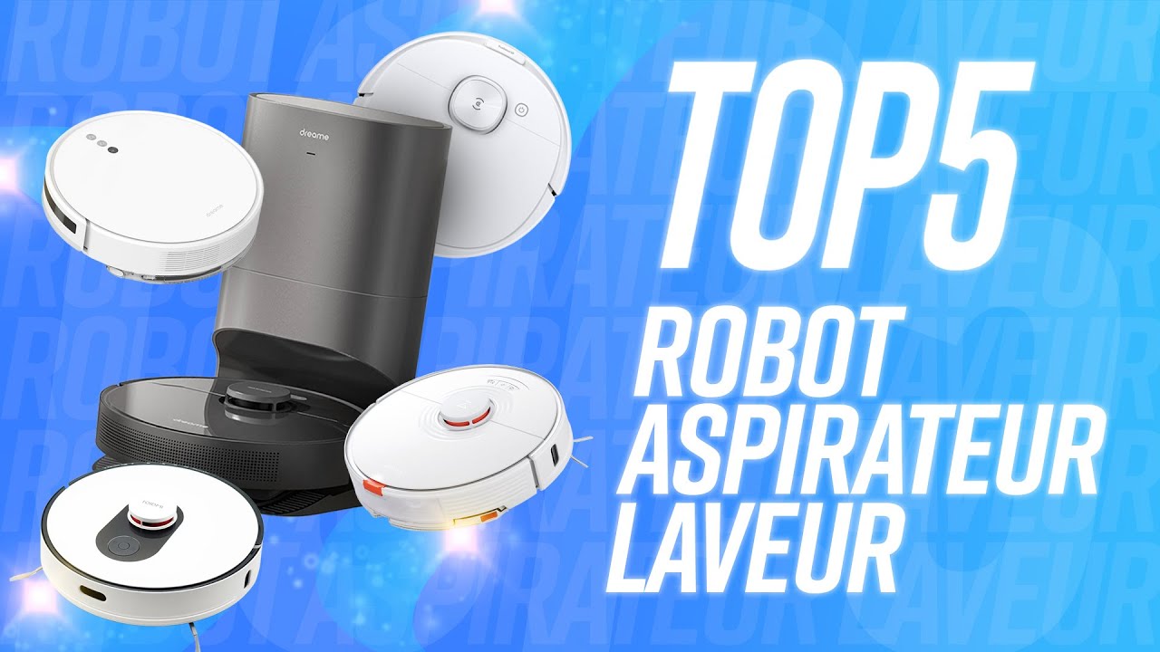 Meilleur Robot Aspirateur Laveur : Les 5 Meilleurs Modèles pour un Nettoyage  Domestique Sans Effort 🤖