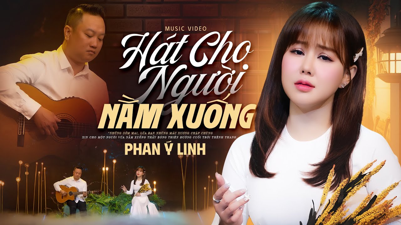 Hát Cho Người Nằm Xuống (St. Trịnh Công Sơn) - Phan Ý Linh | Official MV