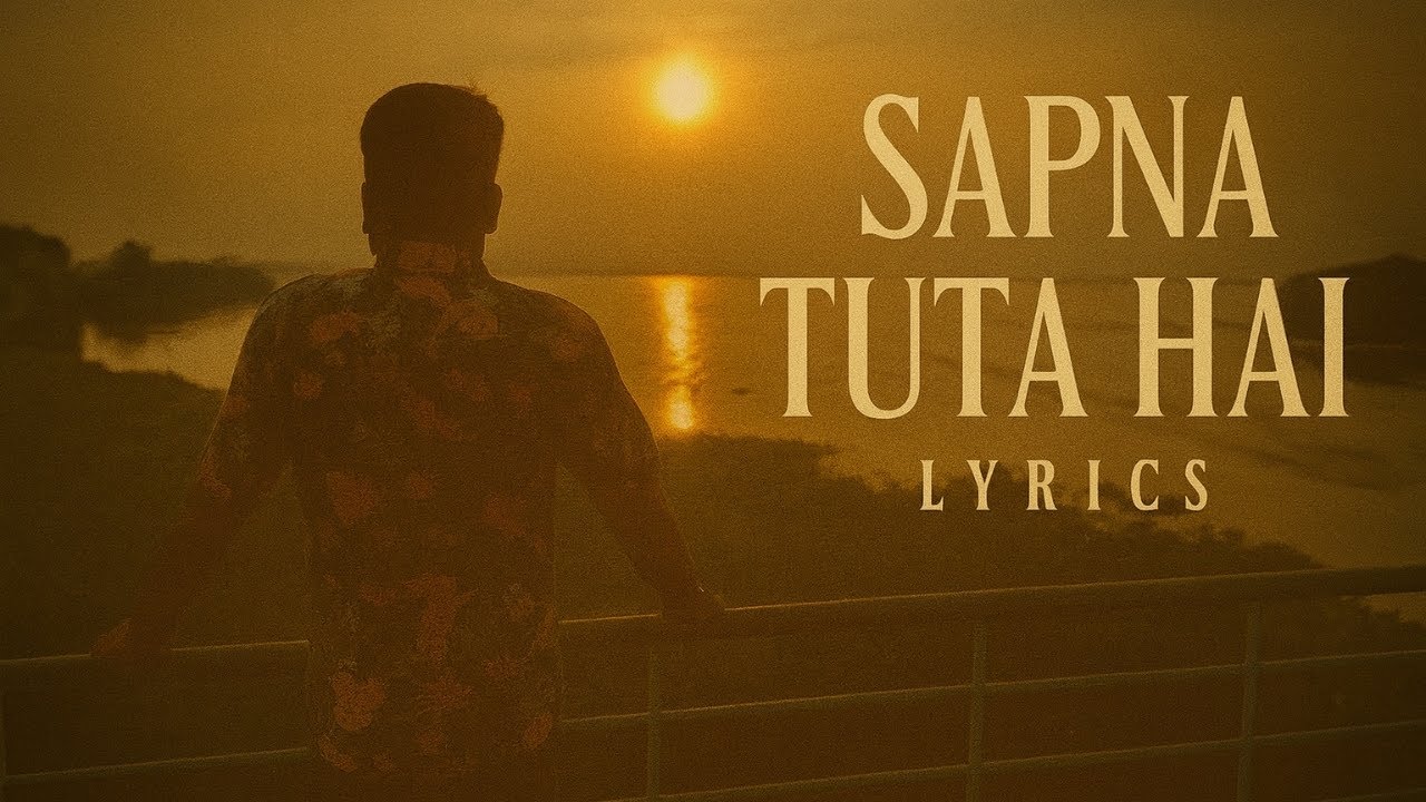 Sapna Tuta Hai To Dil Kabhi Jalta Hai | Lyrics | Broken Heart Sad Song