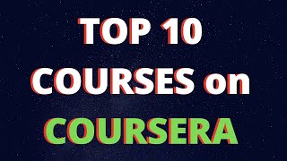 Top 10 Courses on Coursera in 2021