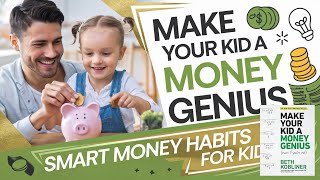 How to Make Your Kid a Money Genius | Smart Money Habits for Kids