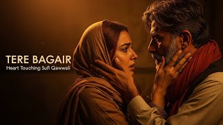 TERE BAGAIR تیرے بغیر – Soulful Sufi Qawwali | Vinod Raja | Ishq-e-Haqiqi | Divine Love