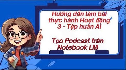 Hướng dẫn làm bài thực hành Hoạt động 3   Tập huấn AI