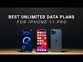 Best Unlimited Data Plans for iPhone 11 Pro!