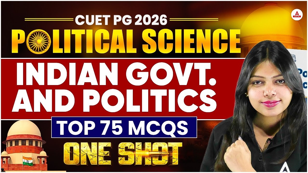 CUET PG Political Science: Indian Government & Politics One Shot | Complete Revision