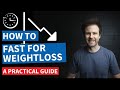 How To Fast For Weight Loss  - A Practical Guide