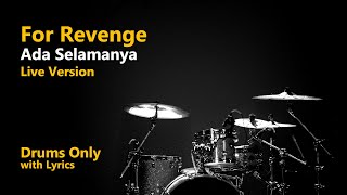 For Revenge & Fiersa Besari - Ada Selamanya / Live Version (Drums Only   Lyrics)