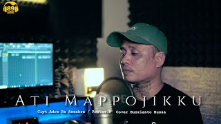 ATI MAPPOJIKKU ' COVER BUSRIANTO BUSSA - CIPT. ADRA RA AZZAHRA/ROSTAM R | LAGU BUGIS